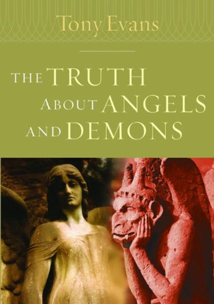 The Truth About Angels and Demons (Kingdom Agenda Series)