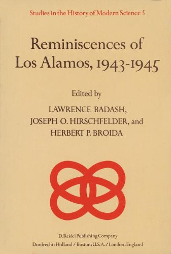 Reminiscences of Los Alamos 19431945 (Studies in the History of Modern Science)