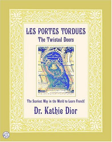 Les Portes Tordues/The Twisted Doors: The Scariest Way in the World to Learn French!