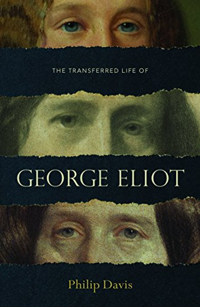 The Transferred Life of George Eliot The Transferred Life of George Eliot