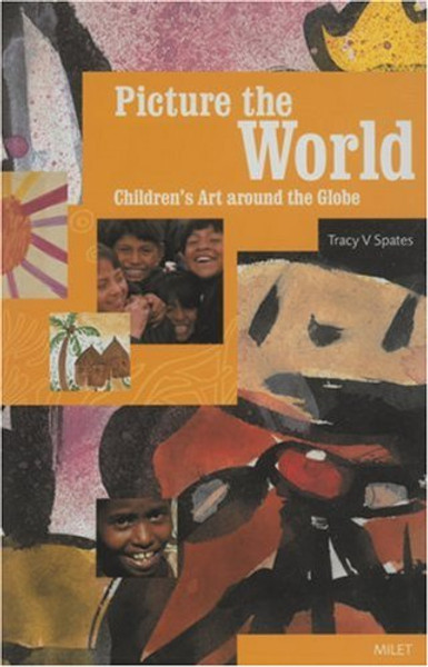 Picture the World: Children's Art around the Globe