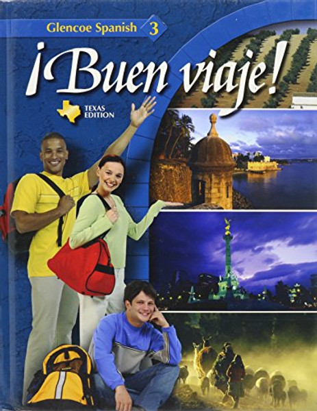 Buen Viaje! Glencoe Spanish 3: Glencoe Spanish Level 3: A Guide for Students & Parents: Texas Edition (Spanish and English Edition)
