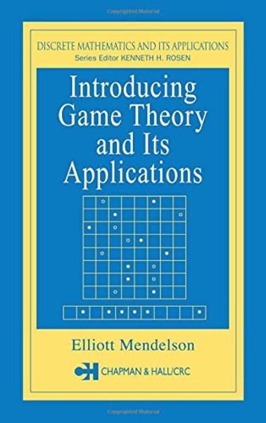 Introducing Game Theory and its Applications (Discrete Mathematics and Its Applications)