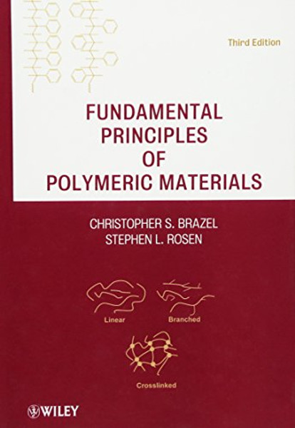 Fundamental Principles of Polymeric Materials Fundamental Principles of Polymeric Materials