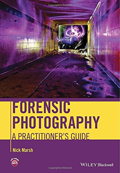 Forensic Photography: A Practitioner's Guide Forensic Photography: A Practitioner's Guide