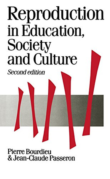 Reproduction in Education, Society and Culture, 2nd Edition (Theory, Culture & Society)