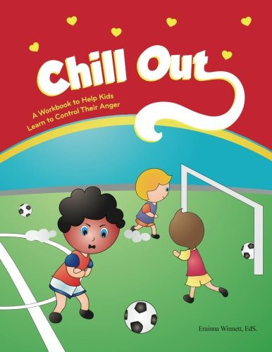 Chill Out: A Workbook to Help Kids Learn to Control Their Anger (Helping Kids Heal Series)