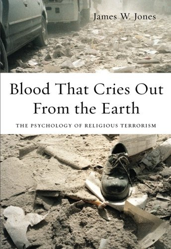 Blood That Cries Out From the Earth: The Psychology of Religious Terrorism