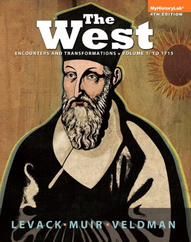 The West: Encounters & Transformations, Volume 1: To 1715, Black & White (4th Edition)