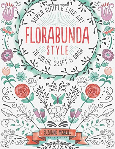 Florabunda Style: Super Simple Line Art to Color, Craft & Draw