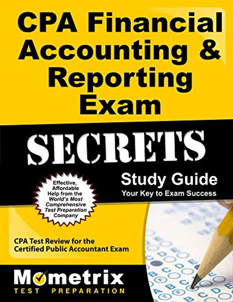 CPA Financial Accounting & Reporting Exam Secrets Study Guide: CPA Test Review for the Certified Public Accountant Exam