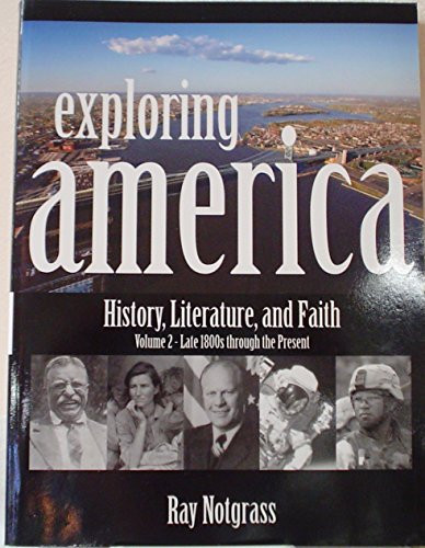 Exploring America: History, Literature, and Faith, Late 1800s Through the Present, Vol. 2