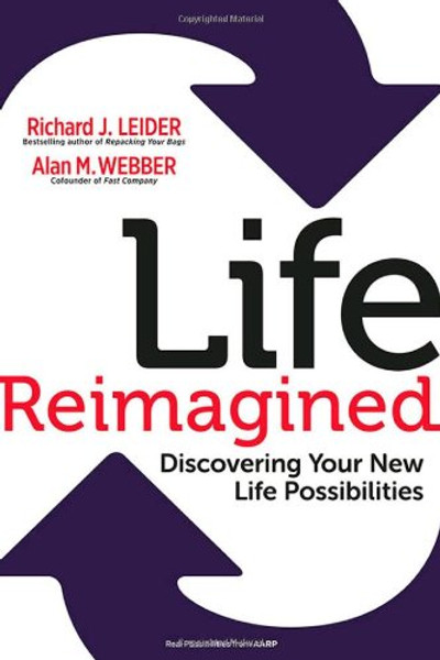 Life Reimagined: Discovering Your New Life Possibilities