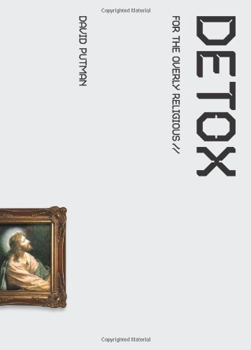 Detox . . . for the Overly Religious