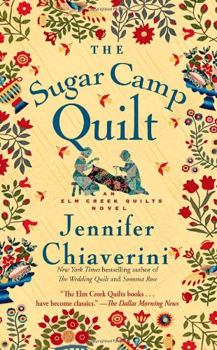 The Sugar Camp Quilt: An Elm Creek Quilts Novel (The Elm Creek Quilts)