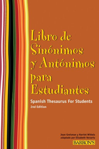 Libro de Sinonimos y Antonimos Para Estudiantes: Spanish Thesaurus for Students (Spanish Edition)
