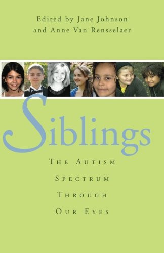 Siblings: The Autism Spectrum Through Our Eyes