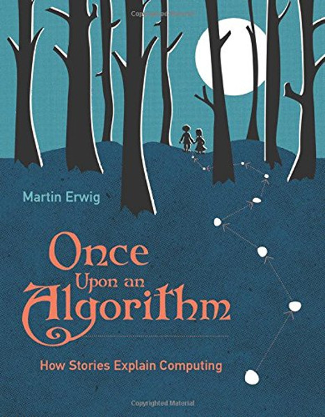 Once Upon an Algorithm: How Stories Explain Computing (MIT Press)