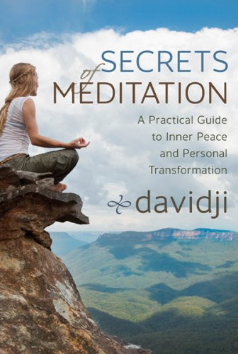 Secrets of Meditation: A Practical Guide to Inner Peace and Personal Transformation