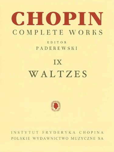 Waltzes: Chopin Complete Works Vol. IX (Fryderyk Chopin Complete Works)