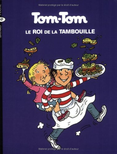 Tom Tom Et Nana: Tom Tom, Le Roi De La Tambouille