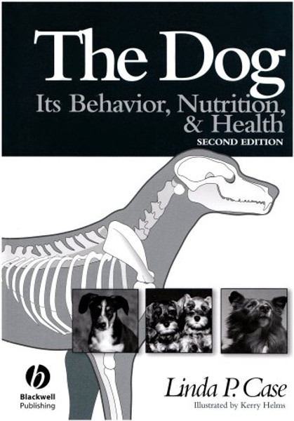 The Dog: Its Behavior, Nutrition, and Health