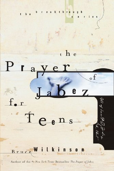 The Prayer of Jabez for Teens (Breakthrough Series)