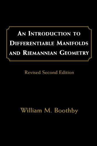 An Introduction to Differentiable Manifolds and Riemannian Geometry, Revised, Volume 120, Second Edition (Pure and Applied Mathematics)