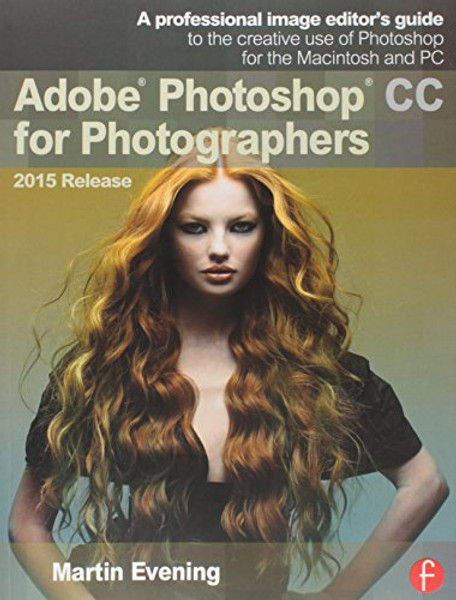 Adobe Photoshop CC for Photographers, 2015 Release Adobe Photoshop CC for Photographers, 2015 Release