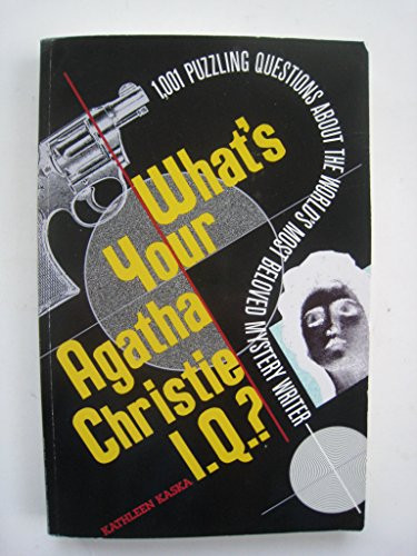 What's Your Agatha Christie I.Q?: 1,001 Puzzling Questions About the World's Most Beloved Mystery Writer