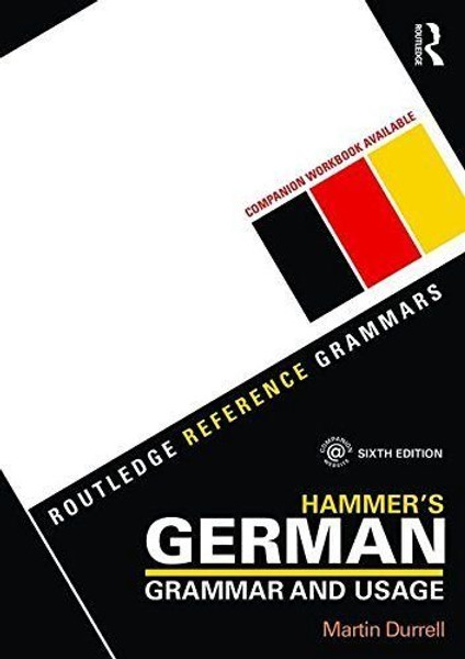 Hammer's German Grammar and Usage (Routledge Reference Grammars) (Volume 1) (German Edition) Hammer's German Grammar and Usage (Routledge Reference Grammars) (Volume 1) (German Edition)