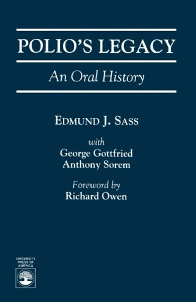 Polio's Legacy: An Oral History Polio's Legacy: An Oral History