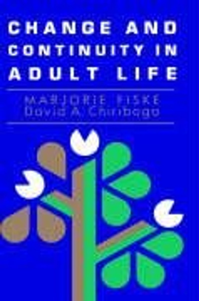 Change and Continuity in Adult Life (JOSSEY BASS SOCIAL AND BEHAVIORAL SCIENCE SERIES) Change and Continuity in Adult Life (JOSSEY BASS SOCIAL AND BEHAVIORAL SCIENCE SERIES)