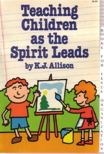 Teaching Children As the Spirit Leads: With a Resource Handbook for Running Your Preschool Program