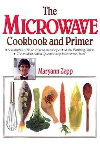 The Microwave Cookbook and Primer