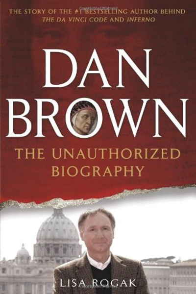 Dan Brown: The Unauthorized Biography