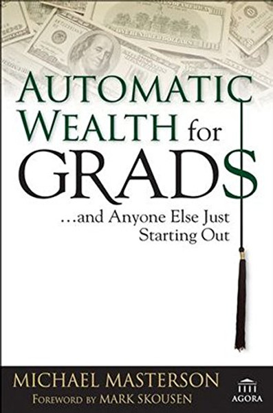 Automatic Wealth for Grads... and Anyone Else Just Starting Out
