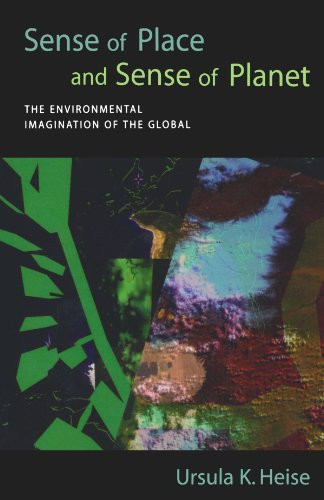 Sense of Place and Sense of Planet: The Environmental Imagination of the Global