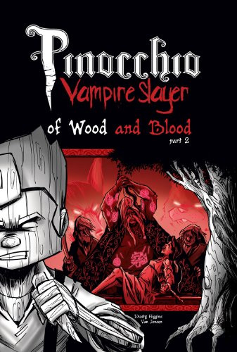 Pinocchio Vampire Slayer Vol 3 Part Two. Of Wood and Blood