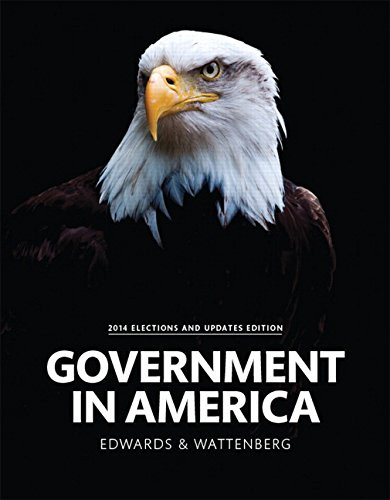 Government in America, 2014 Elections and Updates Edition (16th Edition)