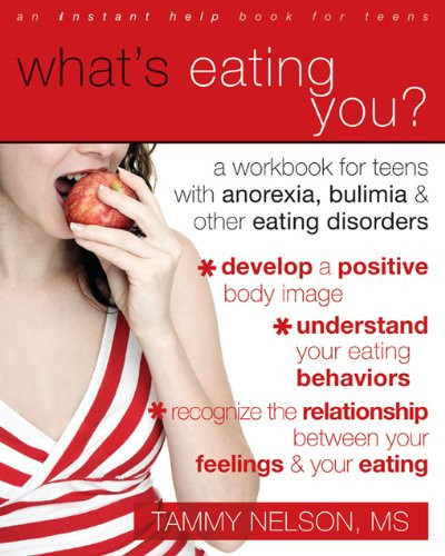 What's Eating You?: A Workbook for Teens with Anorexia, Bulimia, and other Eating Disorders