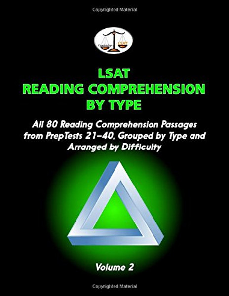 LSAT Reading Comprehension by Type, Volume 2: All 80 Reading Comprehension Passages from PrepTests 21-40, Grouped by Type and Arranged by Difficulty (Cambridge LSAT)