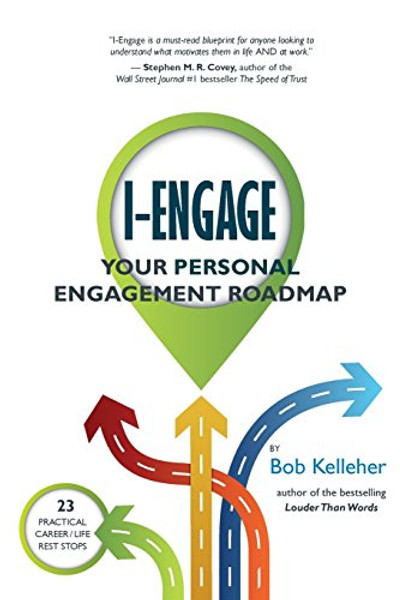 I-Engage: Your Personal Engagement Roadmap I-Engage: Your Personal Engagement Roadmap