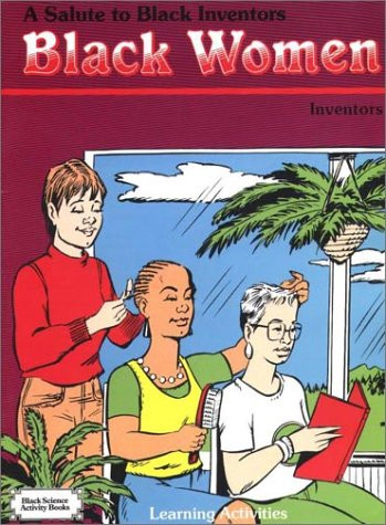 A Salute to Black Inventors: Black Women Inventors: Black Science Activity Books, Learning Activities