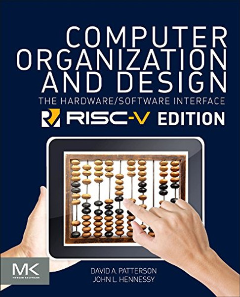 Computer Organization and Design RISC-V Edition: The Hardware Software Interface (The Morgan Kaufmann Series in Computer Architecture and Design)