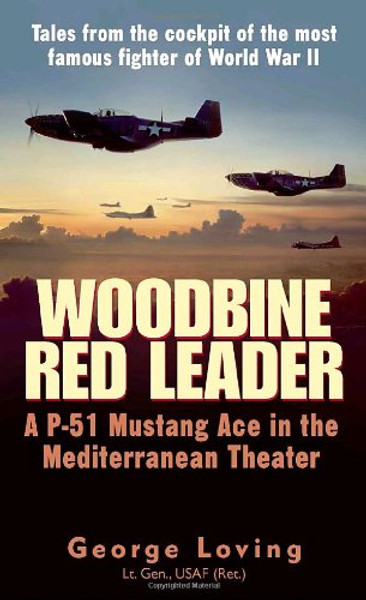 Woodbine Red Leader: A P-51 Mustang Ace in the Mediterranean Theater