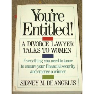 You're Entitled!: A Divorce Lawyer Talks to Women