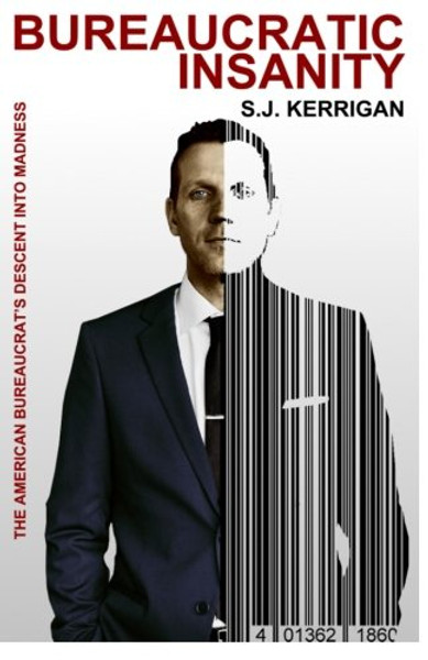 Bureaucratic Insanity: The American Bureaucrat's Descent into Madness