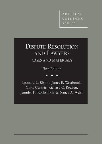 Dispute Resolution and Lawyers (American Casebook Series)