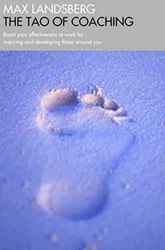 The Tao of Coaching: Boost Your Effectiveness at Work by Inspiring and Developing Those Around You (Profile Business Classics)